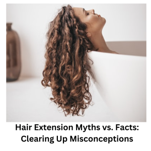 Common Myths About Clip-In Hair Extensions