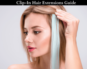 How to Apply Clip-In Hair Extensions: Step-by-Step Guide